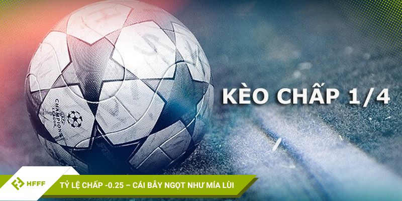 Tỷ lệ chấp 1/4 – Cái bẫy ngọt như mía lùi