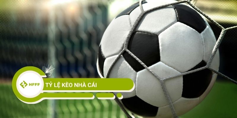 Tỷ lệ kèo nhà cái