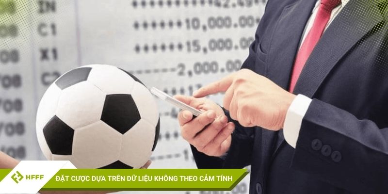Đặt cược dựa trên dữ liệu không theo cảm tính