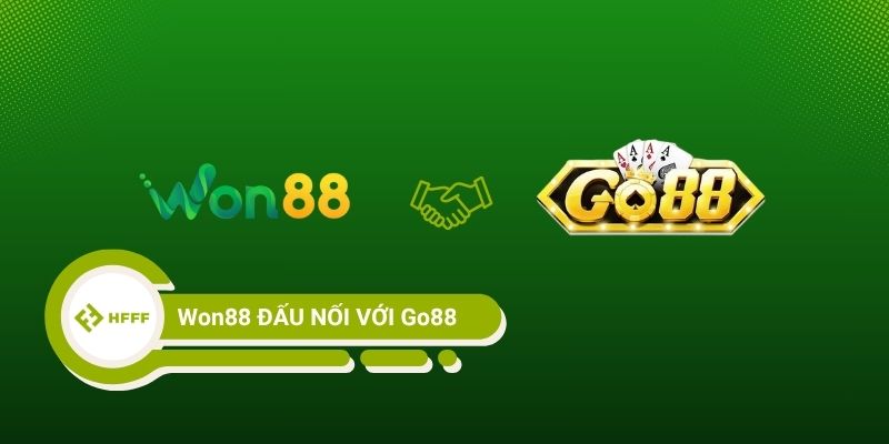 Won88 đấu nối với Go88