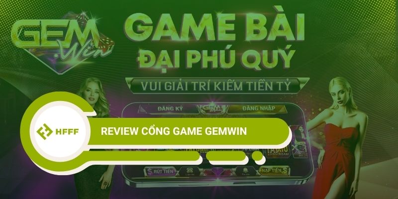 Cổng Game Đổi Thưởng GEMWin Làm Mưa Làm Gió Trên Thị Trường Gambling
