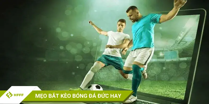 Khám phá mẹo bắt kèo hay nhất cho tỷ lệ bóng đá Đức